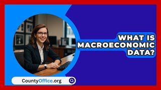 What Is Macroeconomic Data  CountyOfficeorg [upl. by Lilac]