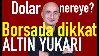 Dolar daha düşer mi  Borsada kâr realizasyonuna dikkat  Altında yine rekor [upl. by Elrem]