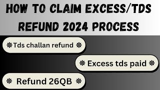 How to claim Refund of Excess TDS Payment online Online Refund Request for excess TDS deposited [upl. by Paymar]