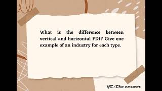 What is the difference between vertical and horizontal FDI Give example [upl. by Bearce]