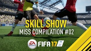 FIFA 17 SKILL SHOW  Skills and Misses 2 [upl. by Suzanne]