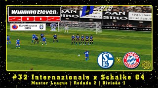 Winning Eleven 2002 EuroBRazucas 2009 PS1 ML 32 Internazionale x Schalke 04  Rodada 2  Div1 [upl. by Snevets419]