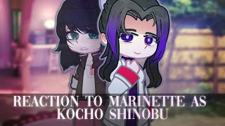 MLB React To Marinette As Shinobu Kocho  Gacha Club  Gacha React [upl. by Krell6]