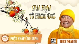 Giải Nghi Về Nhân Quả  Thầy Thích Thanh Từ [upl. by Acie]