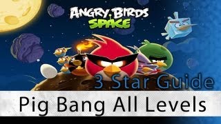 Angry Birds Space  Pig Bang All Levels 3 Star Walkthrough Levels 11 thru 130  WikiGameGuides [upl. by Eserehs593]