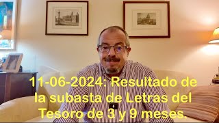 11062024 Resultado de la subasta de Letras del Tesoro de 3 y 9 meses letrasdeltesoro finanzas [upl. by Ynnavoj263]