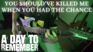 A Day To Remember  You Shouldve Killed Me When You Had The Chance  GUITAR COVER [upl. by Shirlee]