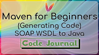 15Generating Code  SOAP WSDL to Java using Apache CXF Plugin  Maven for Beginners  Code Journal [upl. by Gnel210]