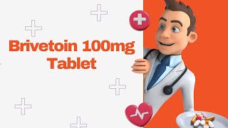 Brivetoin 100mg Tablet [upl. by Aliber]