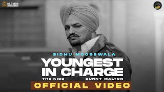 YOUNGEST IN CHARGE OFFICIAL VIDEO SIDHU MOOSE WALA  SUNNY MALTON  LATEST PUNJABI SONGS 2022 [upl. by Suollecram495]