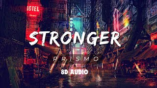 Stronger  Prismo  8D Audio Experience  8D Point [upl. by Stilla794]