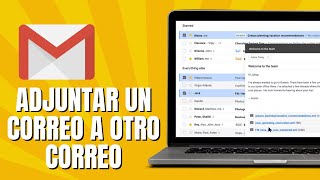 Cómo Adjuntar Un Correo A Otro Correo En Gmail [upl. by Nauj]