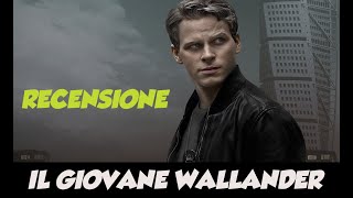 IL GIOVANE WALLANDER  RECENSIONE SERIE TV NETFLIX NO SPOILER [upl. by Broderic]