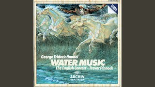 Handel Water Music Suites 2 amp 3 in DG HWV 348 VIII Andante [upl. by Dine]