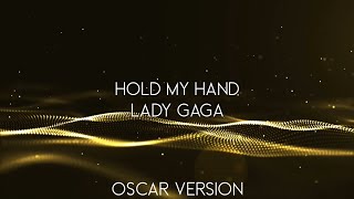 Lady Gaga  Hold My Hand Oscar Version Lyric Video [upl. by Amilah583]