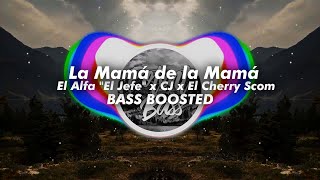 El Alfa quotEl Jefequot x CJ x El Cherry Scom  La Mamá de la Mamá Bass Boosted 🔊 [upl. by Frankie]