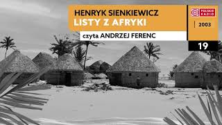 Listy z Afryki czII 19  Henryk Sienkiewicz  Audiobook po polsku [upl. by Asimaj451]