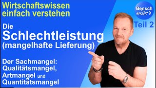 Schlechtleistung Mangelhafte Lieferung  Teil 2 Der Sachmangel [upl. by Cerell]