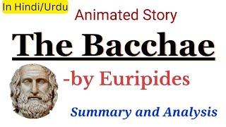 EngsubquotThe Bacchaequot by Euripides Summary and Analysis in HindiUrdu [upl. by Pamella66]