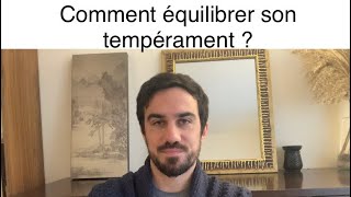 Comment équilibrer son tempérament [upl. by Rollecnahc919]