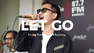 Let Go Acoustic  Live at Hard Rock FM Bandung [upl. by Egiaf]