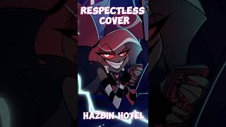 Respectless Cover Hazbin Hotel [upl. by Gladwin]