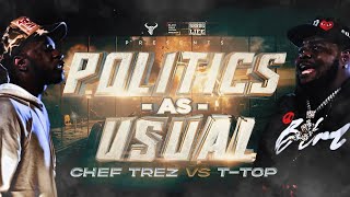 T TOP vs CHEF TREZ  hosted by HITMAN HOLLA  BULLPEN BATTLE LEAGUE  Politics As Usual [upl. by Ardnasela]