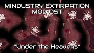 Mindustry EXTIRPATION Mod Ost Under the Heavens [upl. by Ardnahsal]