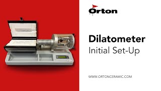 Orton Dilatometer Initial SetUp [upl. by Hazeefah]