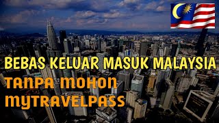 KELUAR MASUK MALAYSIA TANPA MOHON MYTRAVELPASS [upl. by Sassan]