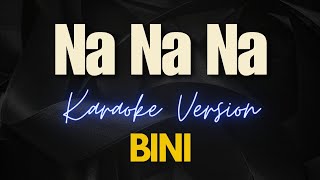 BINI  Na Na Na Karaoke [upl. by Cousin]