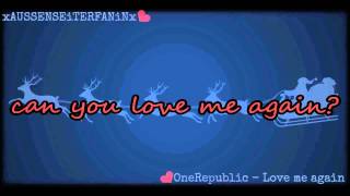 OneRepublic  Love me again Lyrics ♥ [upl. by Akirderf]