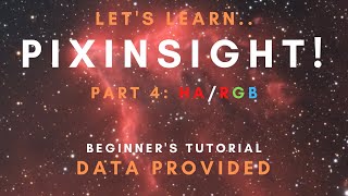 PixInsight Beginners Tutorial  Part 4 HaRGB IC63  Free Data Provided [upl. by Eneleuqcaj707]