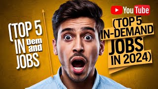 Top 5 InDemand Jobs in 2024  Most SoughtAfter Careers and Industries viralvideo [upl. by Ellehsyt]