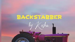 Kesha  BACKSTABBERSJ Lyrics [upl. by Nothgiel]