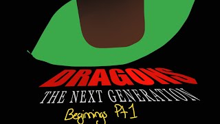 DragonsThe Next GenerationBeginnings [upl. by Towney]