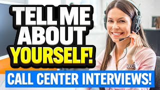 TELL ME ABOUT YOURSELF for CALL CENTER INTERVIEWS Call Center Interview Questions amp Answers [upl. by Silverts116]