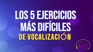 Los 5 EJERCICIOS de VOCALIZACIÓN más DIFÍCILES  Clases de canto [upl. by Nikaniki]