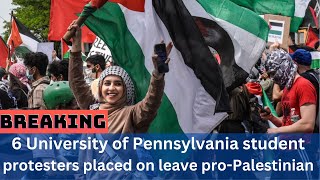 6 University of Pennsylvania student protesters placed on leave as  serenamnsg [upl. by Harolda]