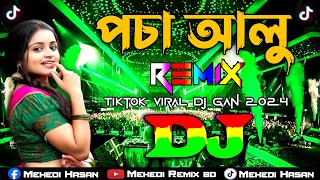 পচা আলু Dj Song  Pocha Alu Dj RemiX  TikTok Viral Dj Gan  Gol Gol Alu Dj Gan 2024  Bangla New Dj [upl. by Ratha]