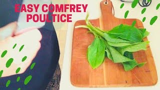 Comfrey Poultice  Easy How To Make  Natural Remedy [upl. by Timothy354]