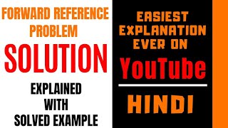 Forward Reference Problem Explained with Solution ll Backward Reference ll Solved Example in Hindi [upl. by Sidoma]