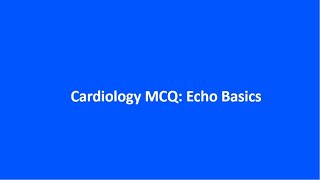 Cardiology MCQ Echo Basics [upl. by Tudor102]