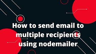 How to send email to multiple recipients using nodemailer  NodeJs Tutorial [upl. by Nedac]