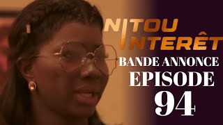 NITOU INTÉRÊT Épisode 94 Saison 1 Bande annonce La Série AN [upl. by Vally514]