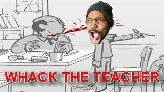 Whack The Teacher  10 GORETACULAR DEATHS [upl. by Illehs]