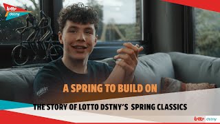 CYCLING DOCUMENTARY A SPRING TO BUILD ON  The story of Lotto Dstny’s 2023 spring Classics [upl. by Rolph]