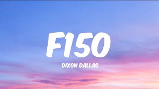 Dixon Dallas  F150 Lyrics [upl. by Roots]