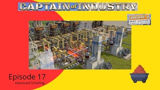 Episode 17 Advanced Smelting [upl. by Ardnohs760]