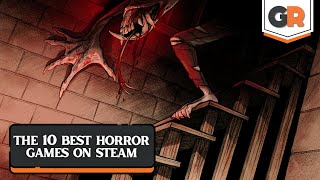 The 10 Best Horror Games on Steam [upl. by Aja]